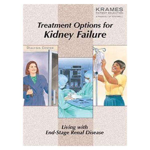 Treatment Options f/Kidney Failure Educational Booklet 7x10" 24 P...