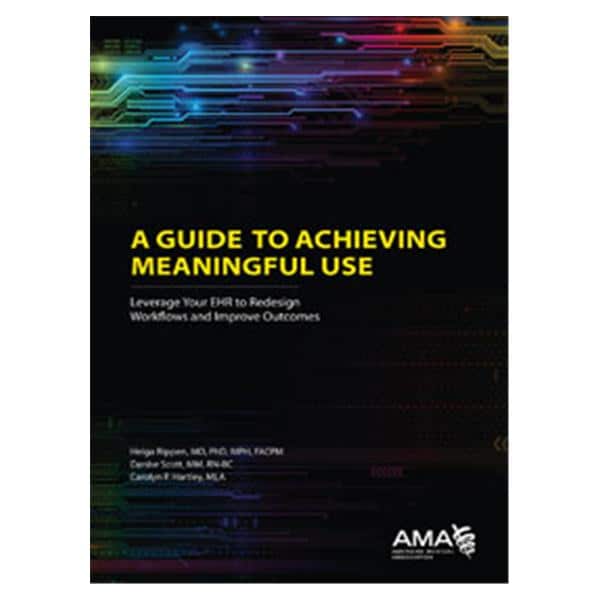 A Guide to Achieving Meaningful Use Educational Book 2013 Softbou...