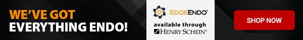 We've got Everything Endo. EdgeEndo - Available through Henry Schein